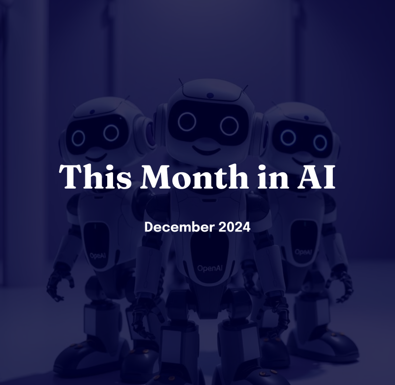 Featured image of post This Month in AI - December 2024