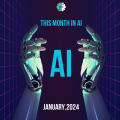 This Month in AI - January 2024