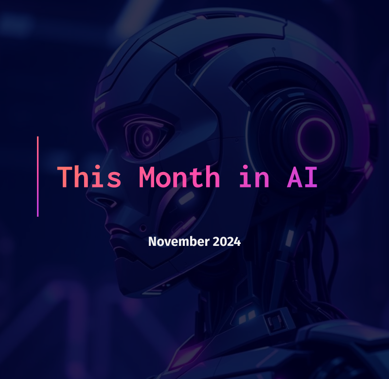 Featured image of post This Month in AI - November 2024